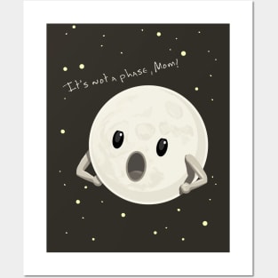 It's Not a Phase Mom Moon Humor Posters and Art